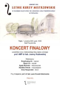 Afisz może zachęcać do przyjścia na Koncert finałowy Letniego Kursu Mistrzowskiego w dziedzinie śpiew solowy