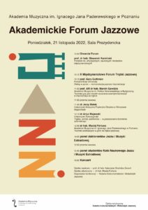 Bladożółty plakat z typograficznie zdobiącym go, dużym napisem JAZZ, może przedstawiać program Akademickiego Forum Jazzowego, które odbędzie się 21 listopada 2022 w Sali Prezydenckiej Akademii Muzycznej.