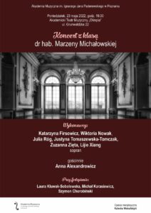 Afisz może zachęcać do przyjścia na koncert klasy śpiewu Marzeny Michałowskiej; na afiszu są wymienieni wykonawcy koncertu