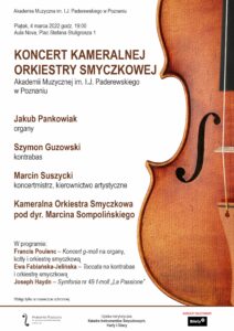 Plakat zapowiadający koncert Kameralnej Orkiestry Smyczkowej z uziałem Jakuba Pankowiaka na organach, Szymona Guzowskieego na kontrabasie i Marcina Suszyckiego jako kierującego projektem. W repertuarze m. in. Francis Poulenc